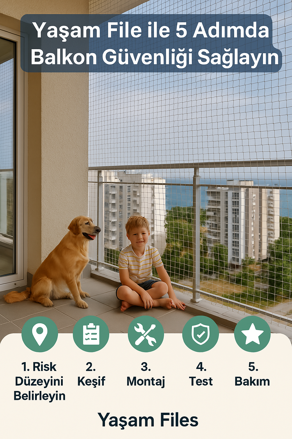 Yaşam File ile 5 Adımda Balkon Güvenliği Sağlayın